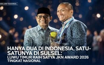 HANYA DUA DI INDONESIA, SATU-SATUNYA DI SULSEL: LUWU TIMUR RAIH SATYA JKN AWARD 2026 TINGKAT NASIONAL